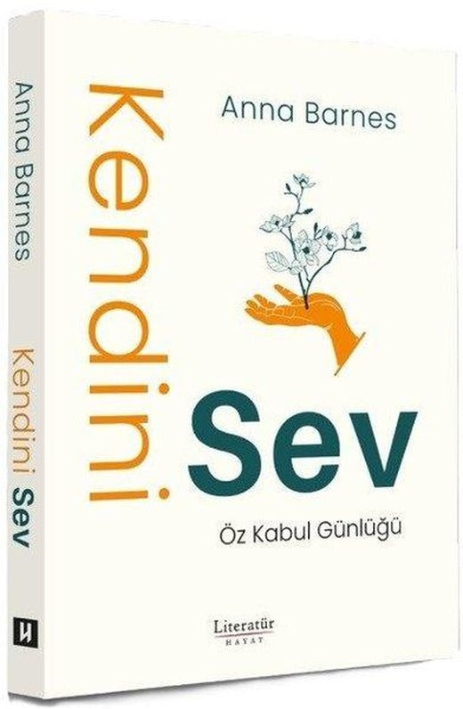 Kendini Sev - Öz Kabul Günlüğü | Literatür Hayat (İnce Kapak)