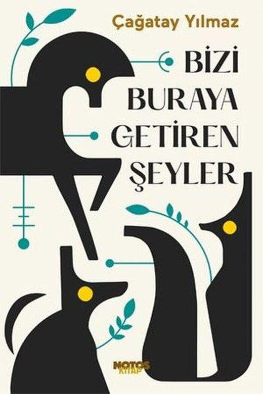 Bizi Buraya Getiren Şeyler | Notos (e-Kitap)