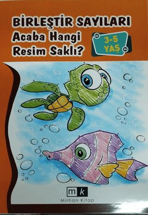 Birleştir Sayıları Acaba Hangi Resim Saklı ? 3-5 Yaş