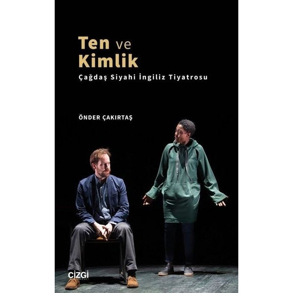 Ten ve Kimlik - Çağdaş Siyahi İngiliz Tiyatrosu | Çizgi Kitapevi