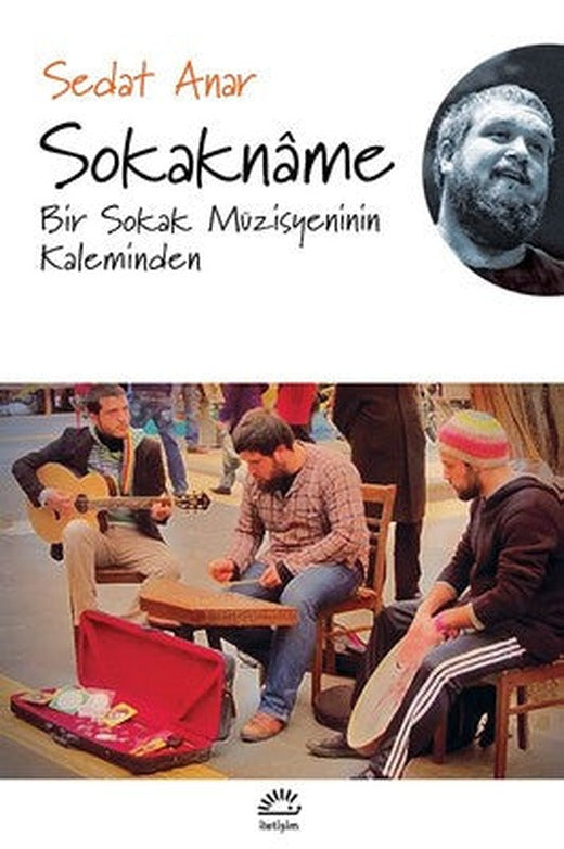 Sokakname-Bir Sokak Müzisyeninin Kaleminden | İletişim Yayınları