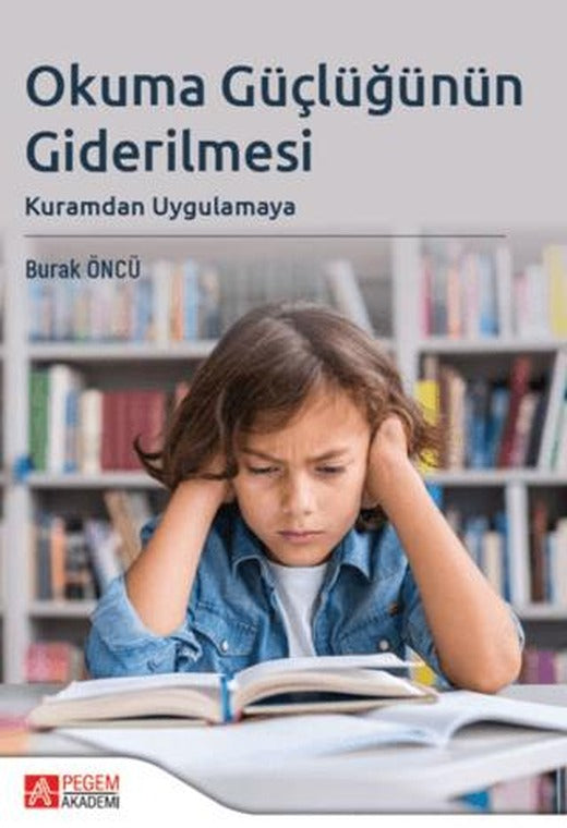 Okuma Güçlüğünün Giderilmesi | Pegem Akademi Yayıncılık (Ciltsiz)