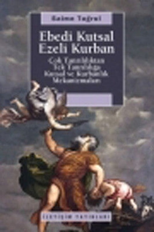Ebedi Kutsal Ezeli Kurban | İletişim Yayınları