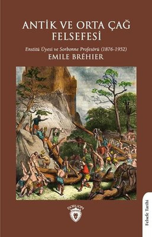 Antik ve Orta Çağ Felsefesi-Enstitü Üyesi ve Sorbonne Profesörü - 1876 - 1952 | Dorlion Yayınevi