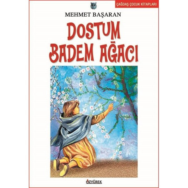 Dostum Badem Ağacı | Özyürek Yayınları (Ciltsiz)
