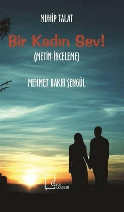 Bir Kadın Sev! | Gece Akademi (Ciltsiz)