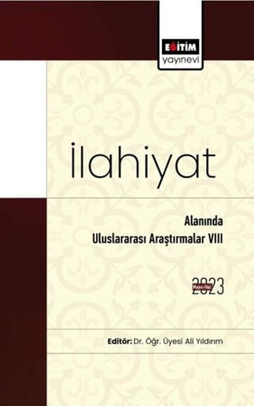 İlahiyat Alanında Uluslararası Araştırmalar VIII | Eğitim Yayınevi - Bilimsel Eserler (Ciltsiz)