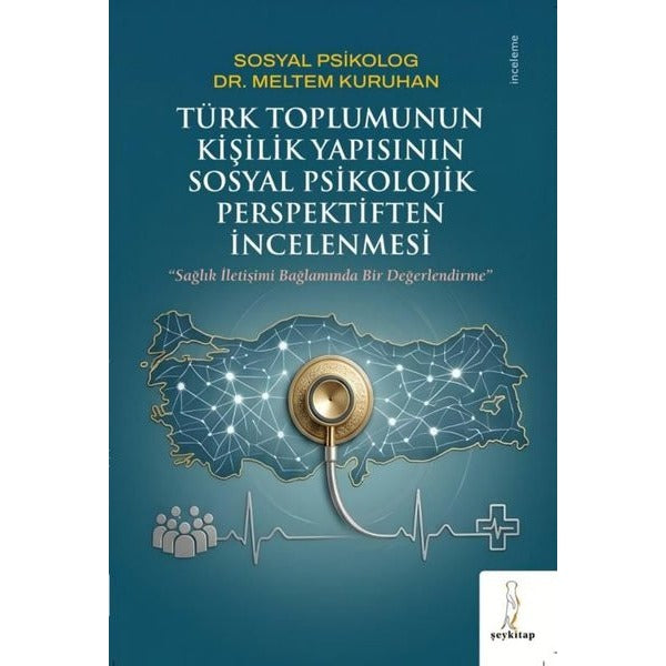 Türk Toplumunun Kişilik Yapısının Sosyal Psikolojik Perspektiften İncelenmesi - Sağlık İletişimi Bağ | ŞEY Kitap