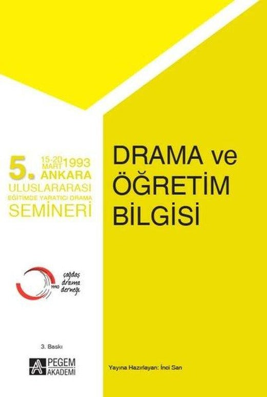 5.Ankara Uluslararası Eğitimde Yaratıcı Drama Semineri - Drama ve Öğretim Bilgisi | Pegem Akademi Yayıncılık (İnce Kapak)