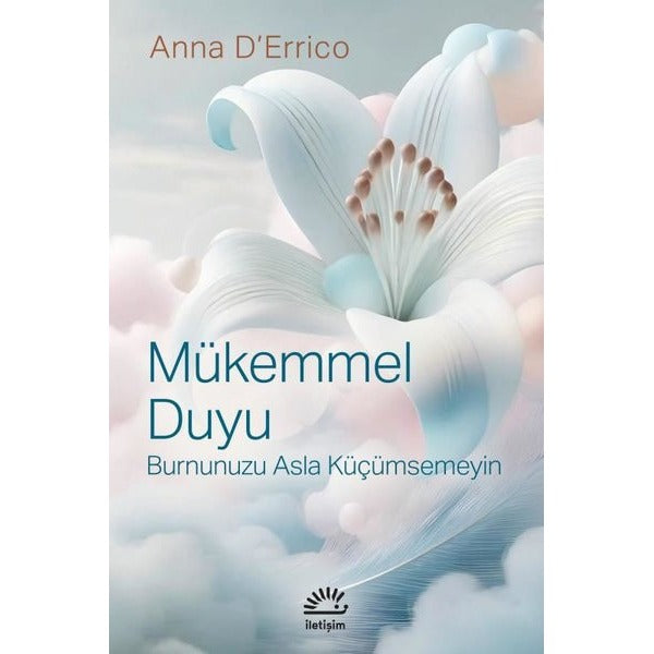 Mükemmel Duyu - Burnunuzu Asla Küçümsemeyin | İletişim Yayınları