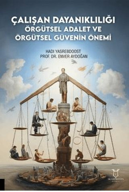 Çalışan Dayanıklılığı; Örgütsel Adalet ve Örgütsel Güvenin Önemi | Akademisyen Kitabevi (Ciltsiz)