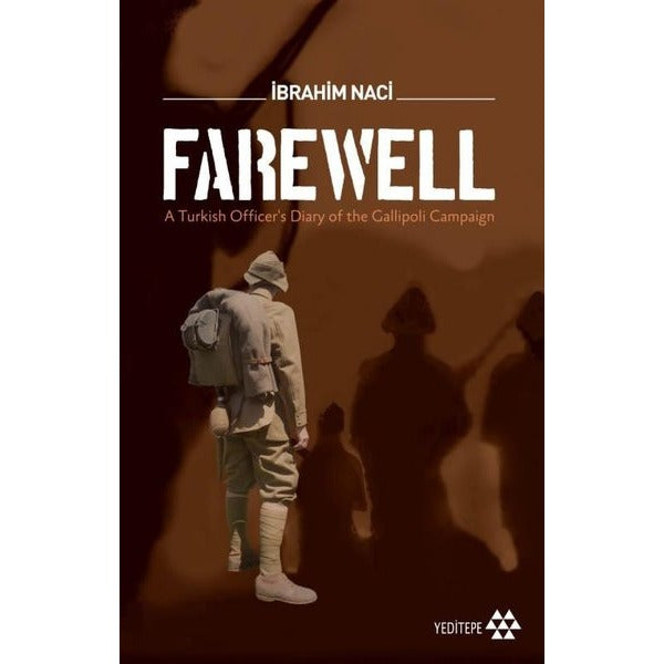 Farewell - Turkish Officers Diary of the Gallioli Campaign | Yeditepe Yayınevi