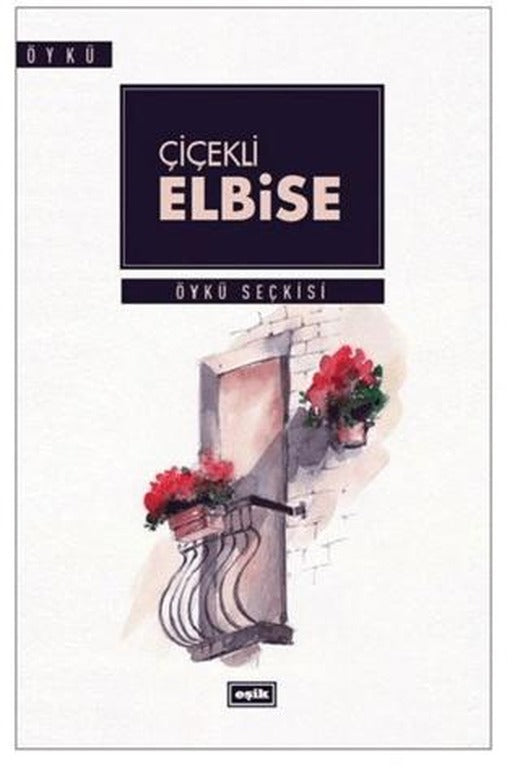Çiçekli Elbise | Eşik Yayınları (Ciltsiz)