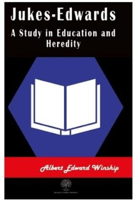 Jukes-Edwards A Study in Education and Heredity | Platanus Publishing (Ciltsiz)