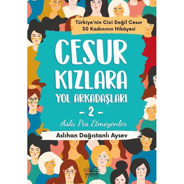 Cesur Kızlara Yol Arkadaşları 2 - Asla Pes Etmeyenler | Nemesis Kitap