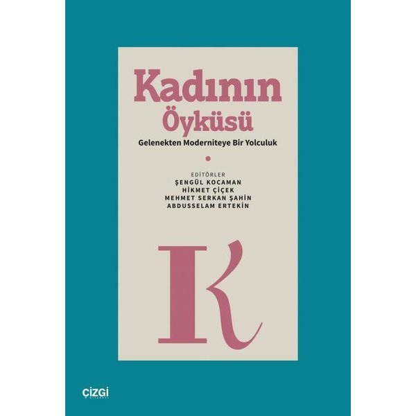 Kadının Öyküsü - Gelenekten Moderniteye Bir Yolculuk | Çizgi Kitabevi (İnce Kapak )