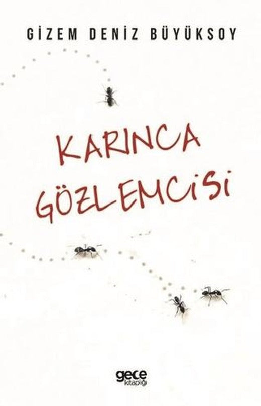 Karınca Gözlemcisi | Gece Kitaplığı (Ciltsiz)