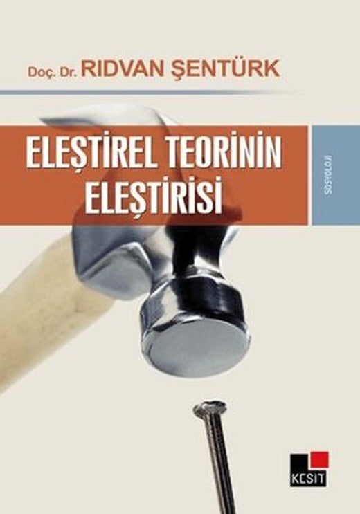 Eleştirel Teorinin Eleştirisi | Kesit Yayınları (Ciltsiz)