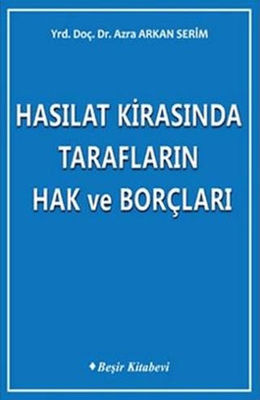 Hasılat Kirasında Tarafların Hak ve Borçları | Beşir Kitabevi (Ciltsiz)