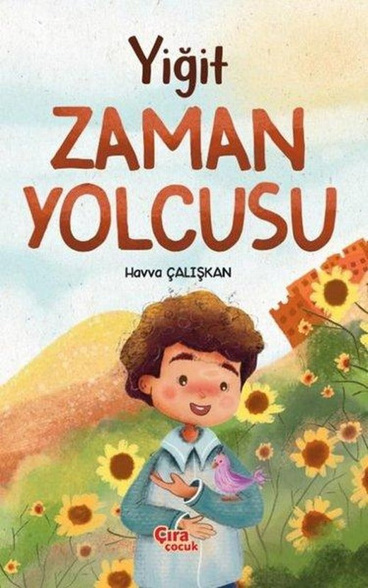 Yiğit Zaman Yolcusu | Çıra Çocuk Yayınları (İnce Kapak)