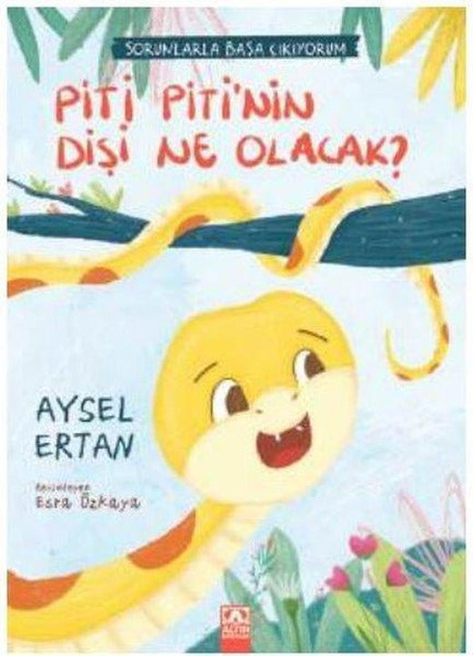 Piti Piti'nin Dişi Ne Olacak? Sorunlarla Başa Çıkıyorum | Altın Kitaplar (İnce Kapak)