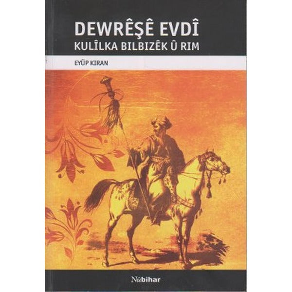 Dewreşe Evdı Kulılka Bılbızek u Rım | Nubihar Yayınları (Ciltsiz)