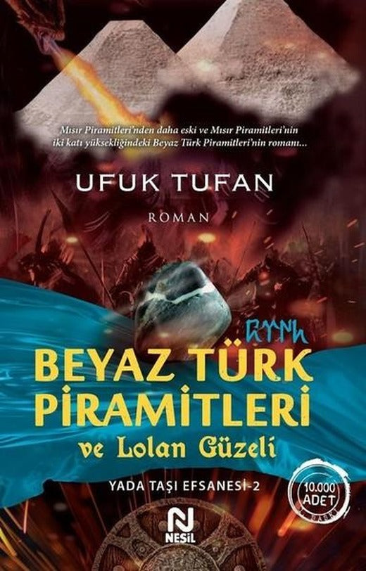 Beyaz Türk Piramitleri ve Lolan Güzeli | Nesil Yayınları (İnce Kapak)