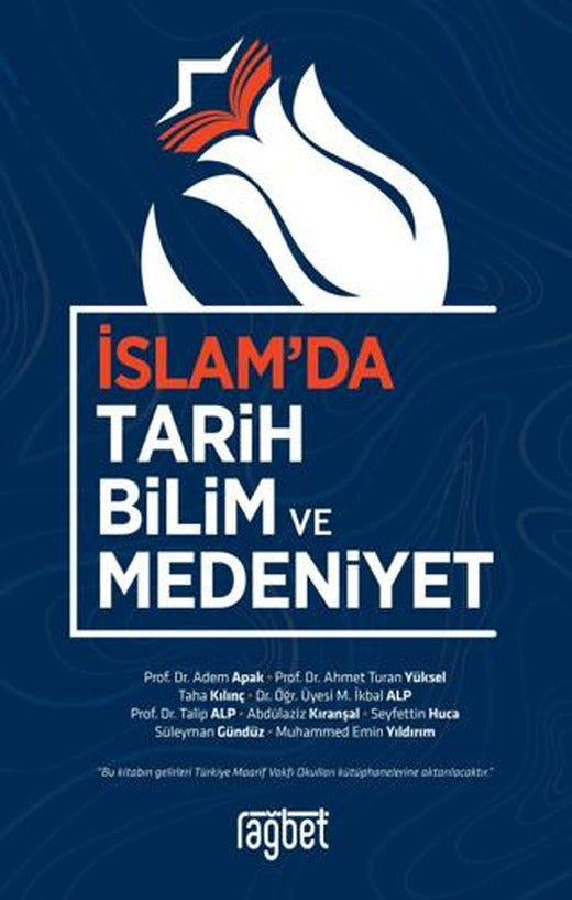 İslam'da Tarih Bilim ve Medeniyet | Rağbet Yayınları (Ciltsiz)