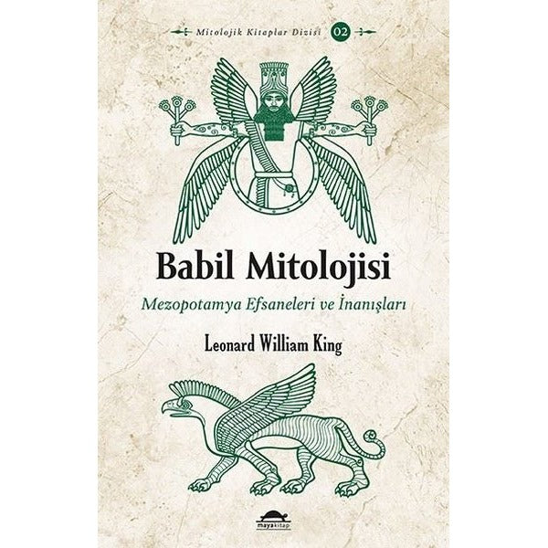 Babil Mitolojisi-Mezopotamya Efsaneleri ve İnanışları | Maya Kitap (İnce Kapak)