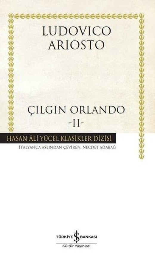 Çılgın Orlando 2 - Hasan Ali Yücel Klasikler | İş Bankası Kültür Yayınları (Ciltli)