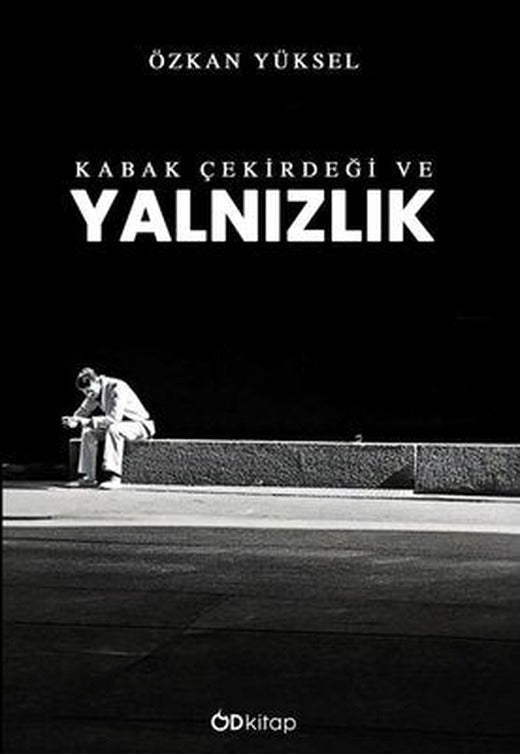 Kabak Çekirdeği ve Yalnızlık | OD Kitap (İnce Kapak)