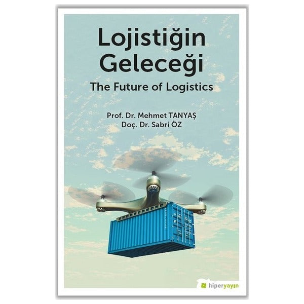 Lojistiğin Geleceği - The Future of Logistics | Hiperlink (İnce Kapak)