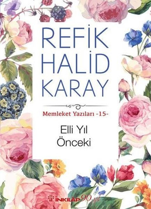 Memleket Yazıları 15 - Elli Yıl Önceki | İnkılap Kitabevi (İnce Kapak)