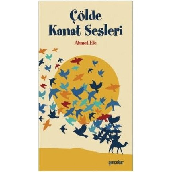 Çölde Kanat Sesleri | Genç Okur (İnce Kapak)