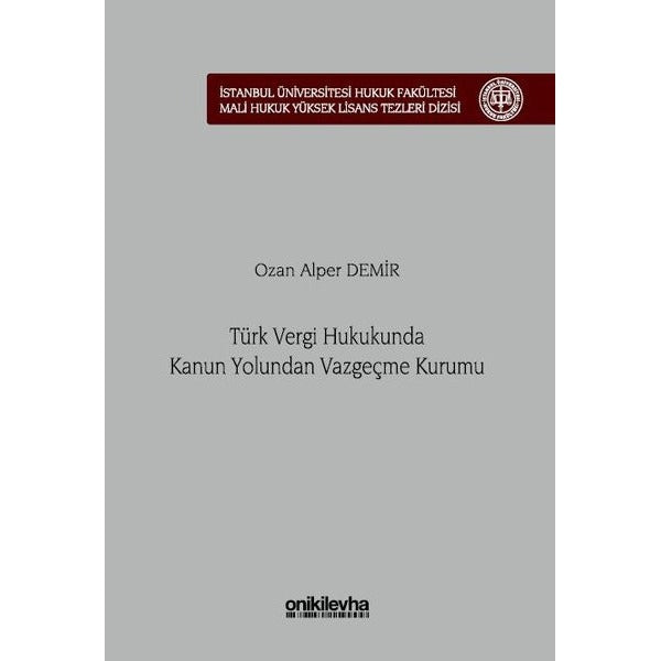 Türk Vergi Hukukunda Kanun Yolundan Vazgeçme Kurumu