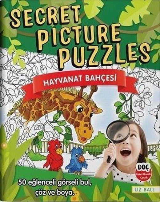 Secret Picture Puzzles - Hayvanat Bahçesi | Dahi Olacak Çocuk Yayınları (İnce Kapak)