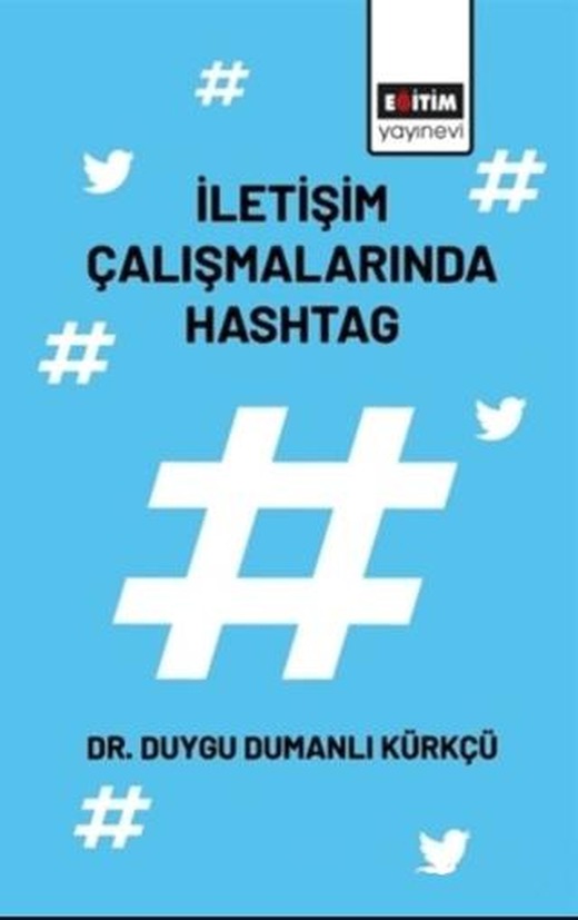 İletişim Çalışmalarında Hashtag | Eğitim Yayınevi - Bilimsel Eserler (Ciltsiz)