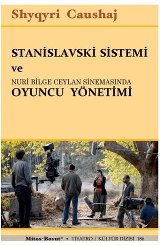 Stanislavski Sistemi ve Nuri Bilge Ceylan Sinemasında Oyuncu Yönetimi | Mitos Boyut Yayınları (Ciltsiz)