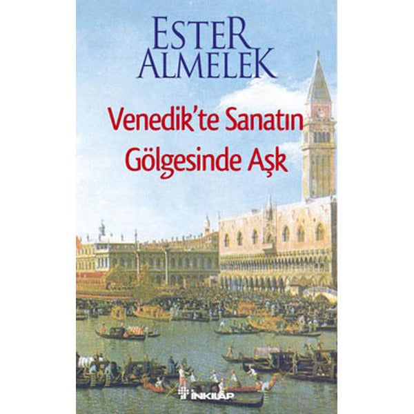 Venedik'te Sanatın Gölgesinde Aşk | İnkılap Yayınları