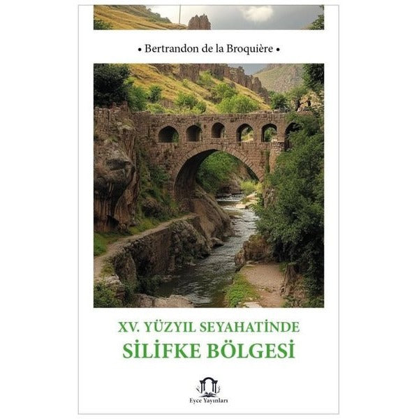 15. Yüzyıl Seyahatinde Silifke Bölgesi | Eyce Yayınları (İnce Kapak)