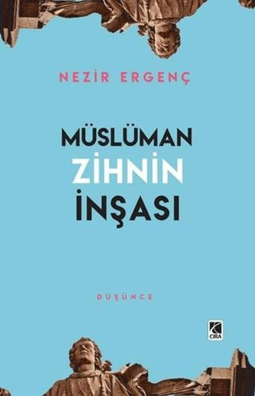 Müslüman Zihnin İnşası | Çıra Yayınları (Ciltsiz)