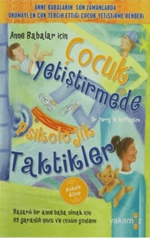Anne Babalar İçin Çocuk Yetiştirmede Psikolojik Taktikler (Kokulu Kitap) | Yakamoz Yayınevi (Ciltsiz)