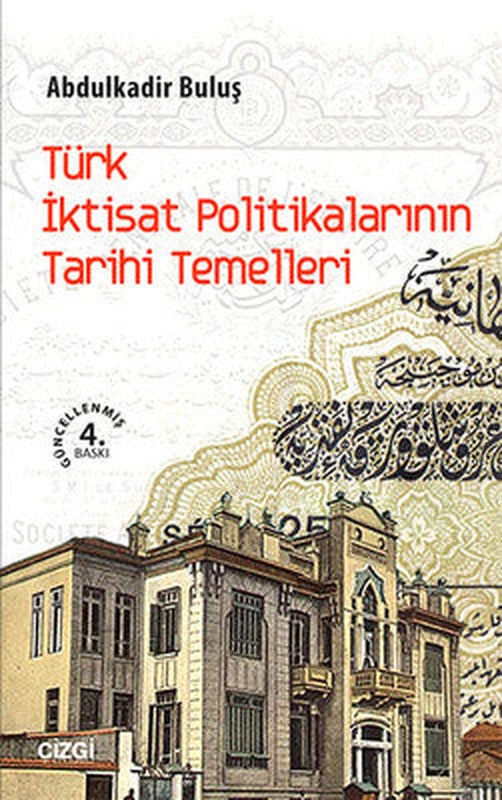 Türk İktisat Politikalarının Tarihi Temelleri | Çizgi Kitapevi