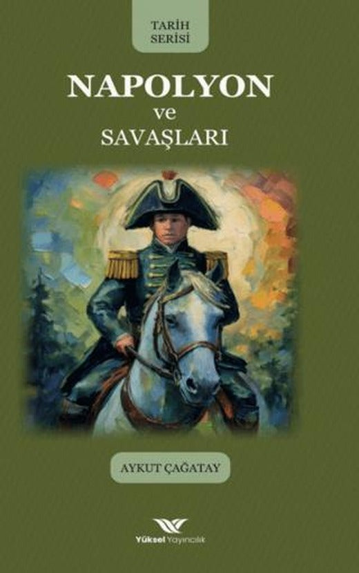 Napolyon ve Savaşları | Yüksel Yayıncılık (Ciltsiz)