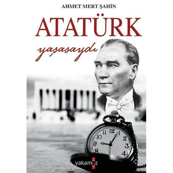 Atatürk Yaşasaydı