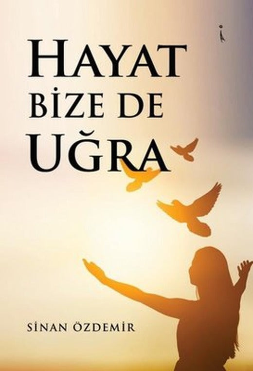 Hayat Bize de Uğra | İkinci Adam Yayınları
