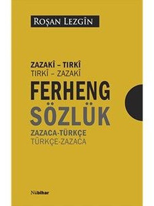 Ferheng Sözlük: Zazaca - Türkçe - Türkçe - Zazaca Zazaki - Tirki Tirki - Zazaki | Nubihar Yayınları (İnce Kapak)