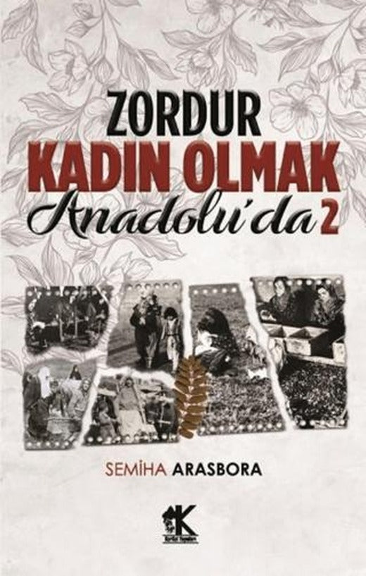 Zordur Kadın Olmak Anadolu’da 2 | Korkut Yayınları (Ciltsiz)