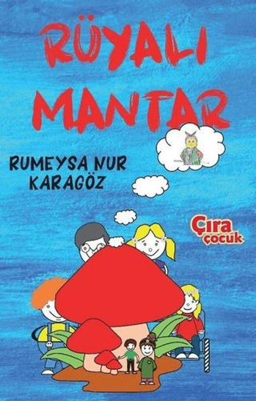 Rüyalı Mantar | Çıra Çocuk Yayınları (Ciltsiz)