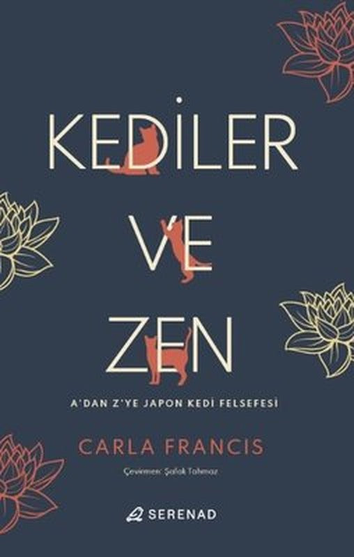 Kediler ve Zen - A'dan Z'ye Japon Kedi Felsefesi | Serenad (İnce Kapak)